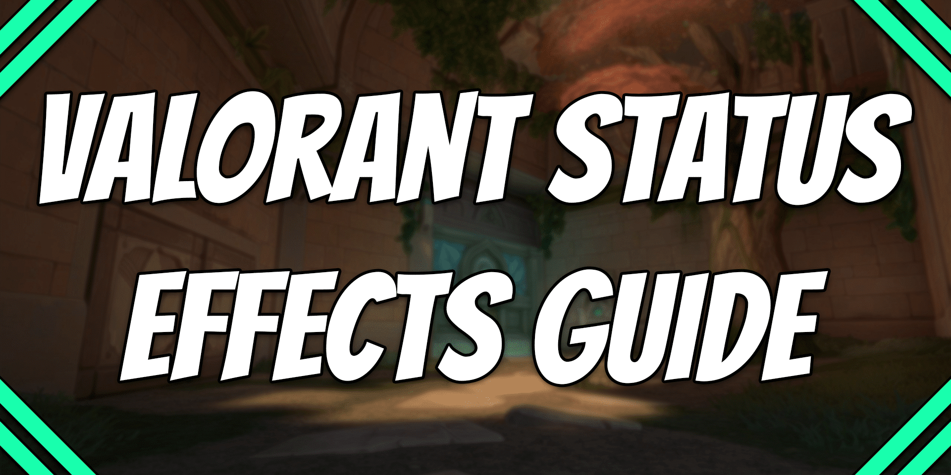 Valorant Status Effects Guide Which Ability Deals Each Status Effect