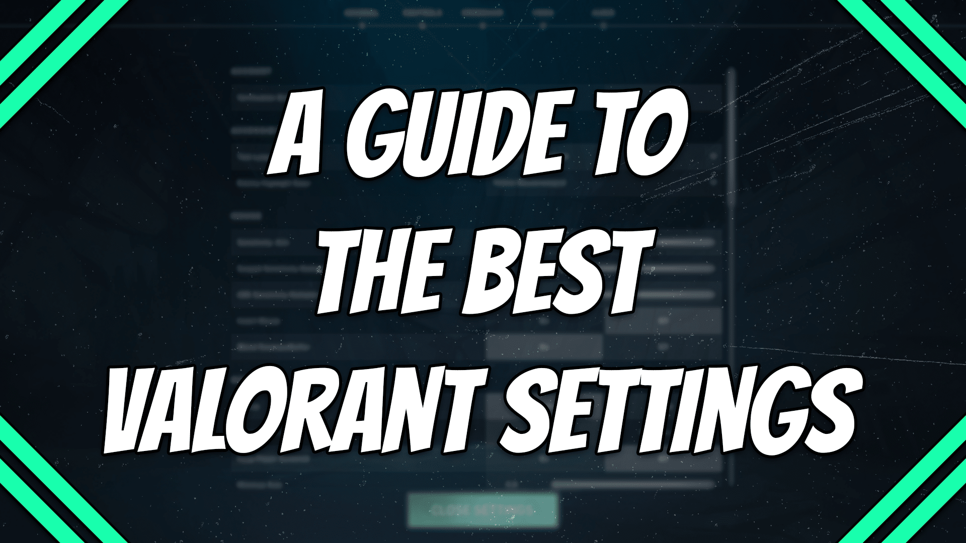 The Best VALORANT Video Settings