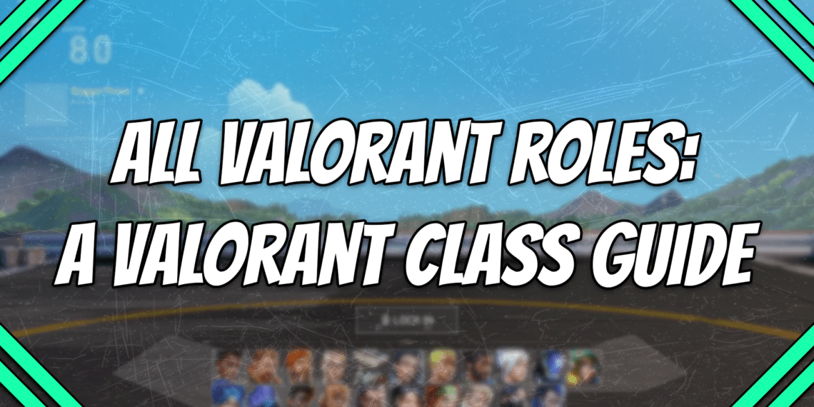 All Valorant roles a valorant class guide title card
