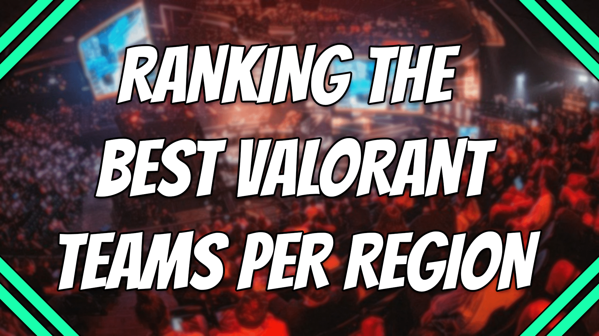 Ranking the best Valorant teams per region title card