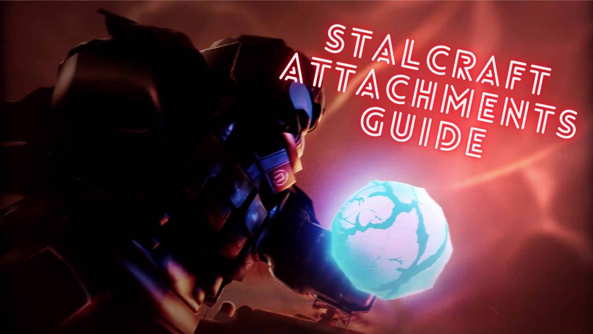 Stalcraft Attachments Guide