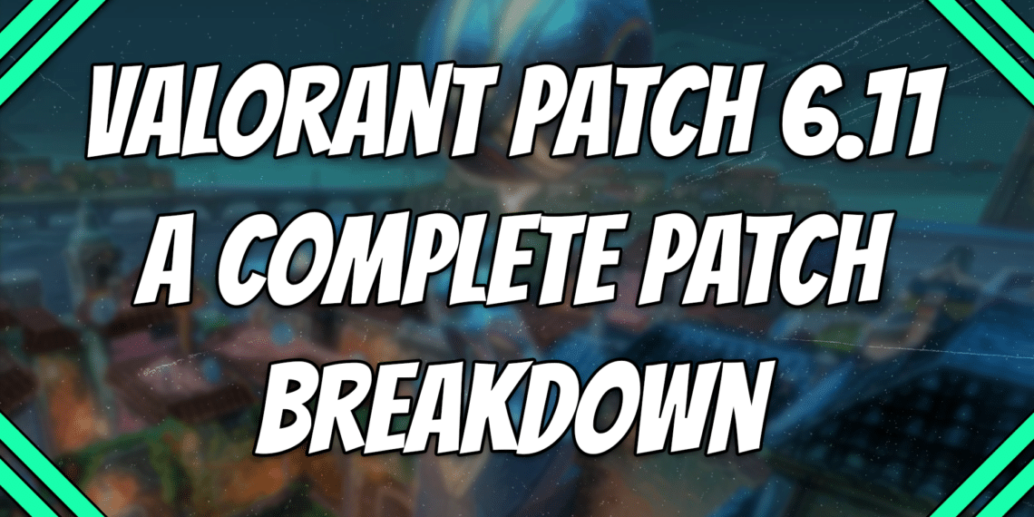 Valorant patch 6.11 title card