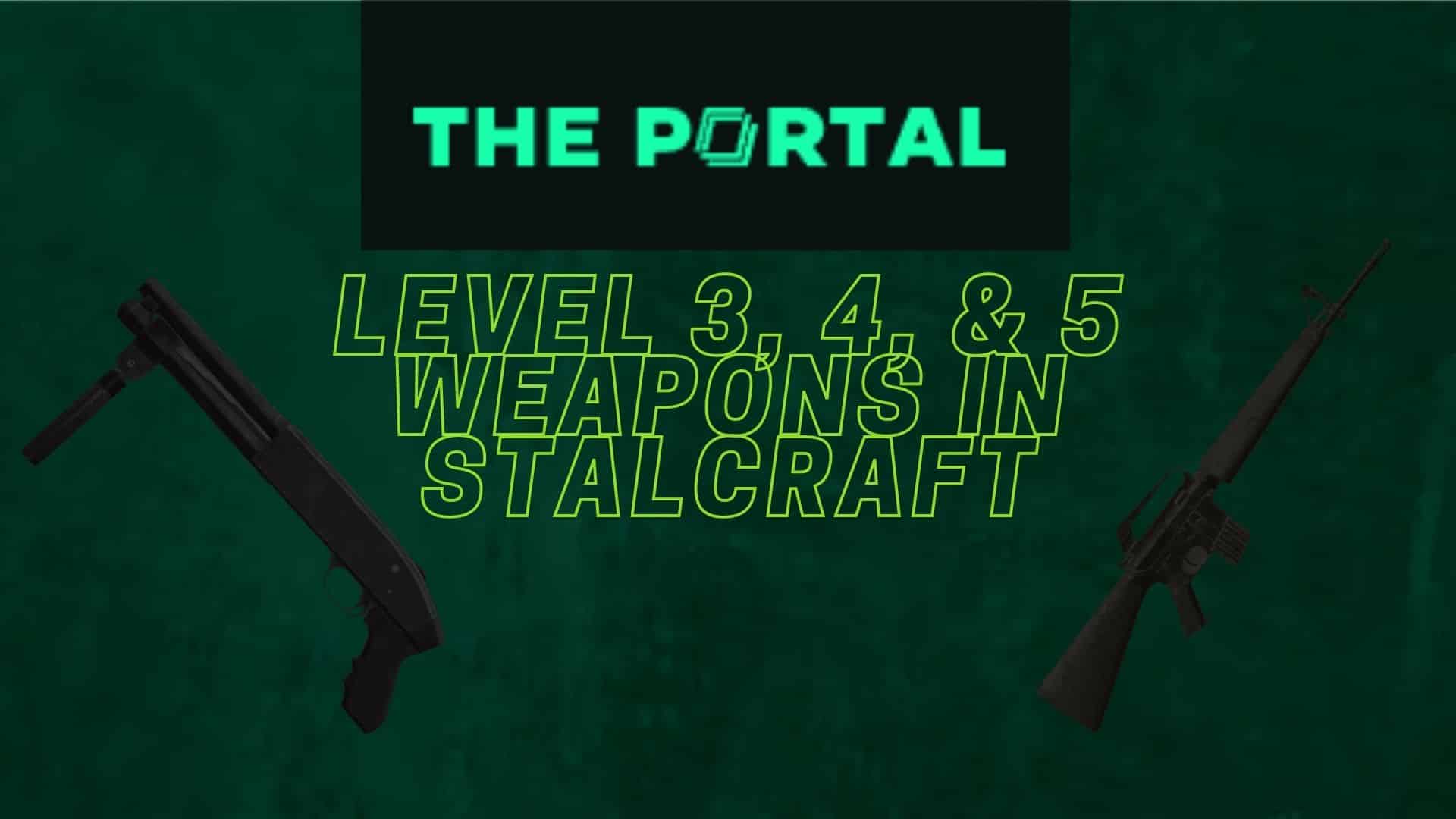 Level 3, 4, & 5 Weapons in Stalcraft