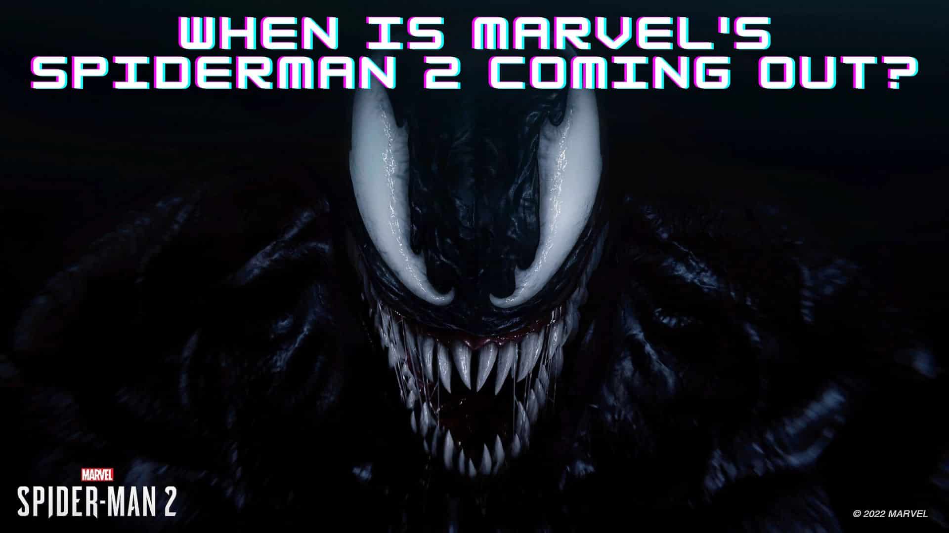 When Is Venom 2 Coming Out On Netflix When is Marvel's Spiderman 2 Coming Out?