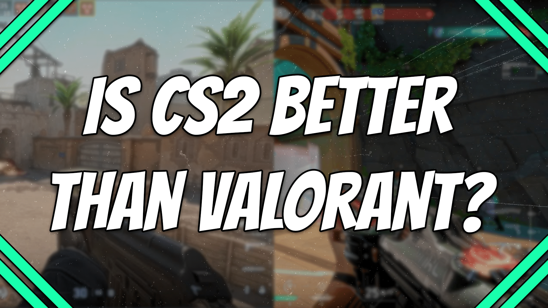is cs2 better than Valorant title card