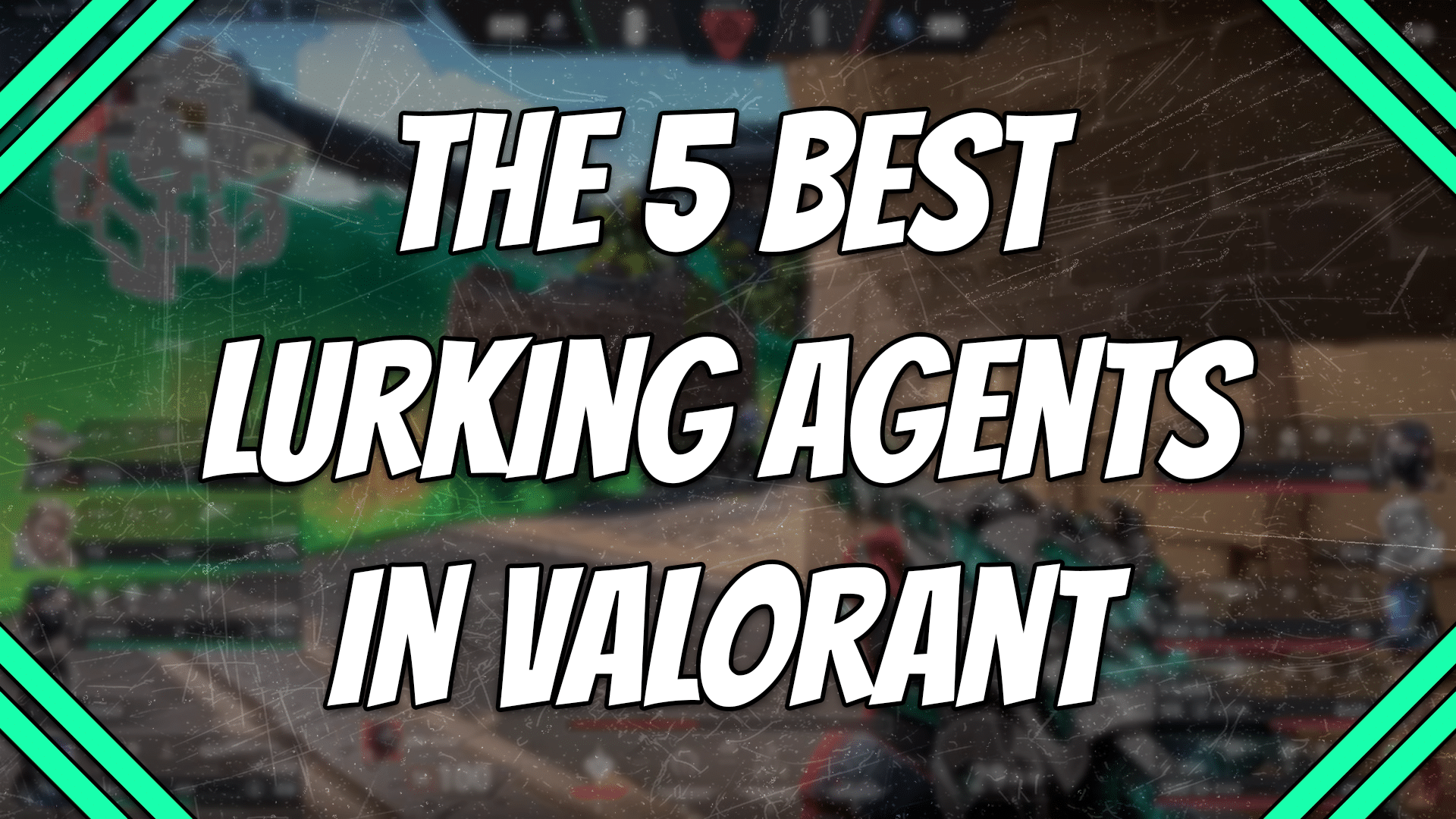 the 5 best lurking agents in Valorant title card