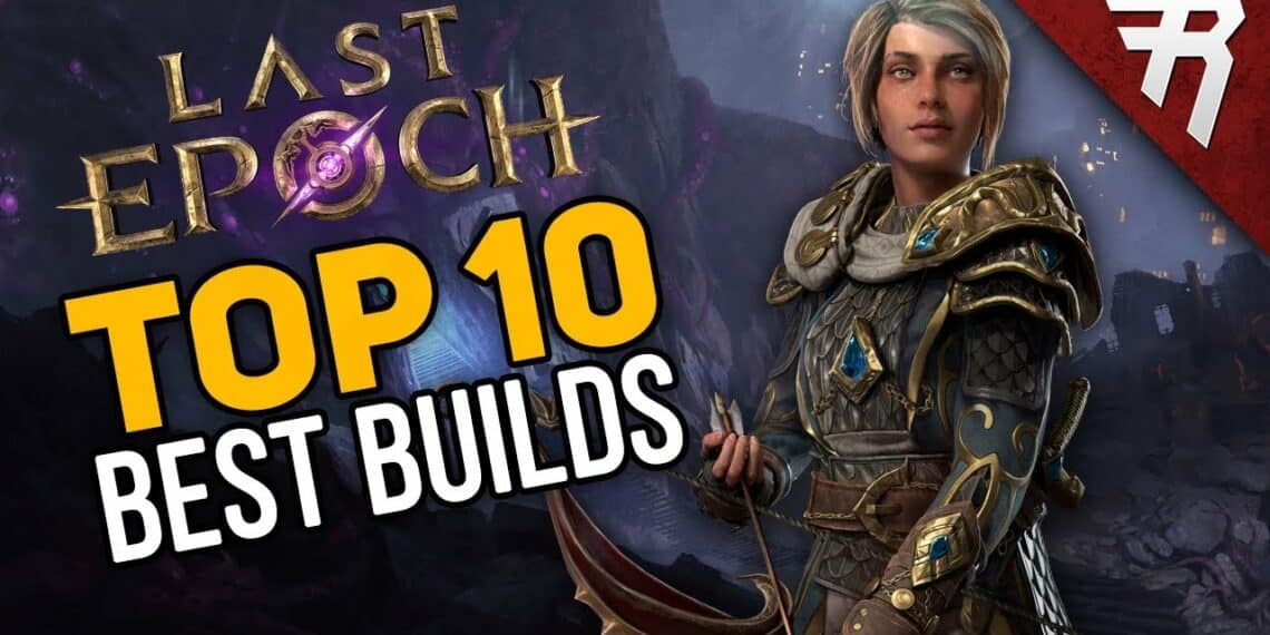 Rhykker Last Epoch Best Builds Tier List 1.0 Guide