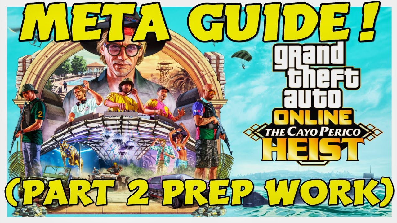 Tylarious GTA Online Cayo Perico InDepth META Guide (Part 2 Prep Missions)